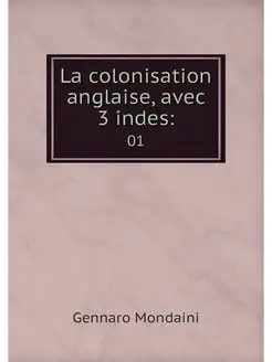 La colonisation anglaise, avec 3 inde