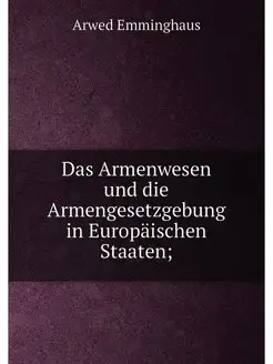 Das Armenwesen und die Armengesetzgeb