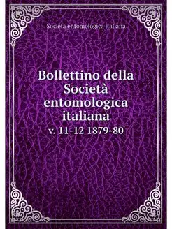 Bollettino della Societa entomologica