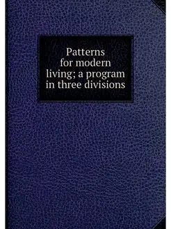 Patterns for modern living a program