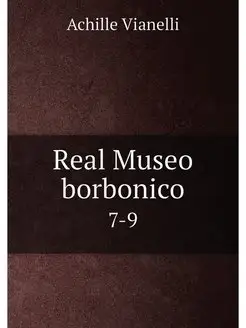 Real Museo borbonico. 7-9