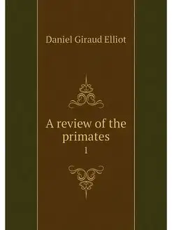 A review of the primates. 1