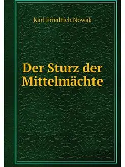 Der Sturz der Mittelmachte