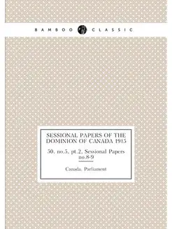 Sessional papers of the Dominion of C