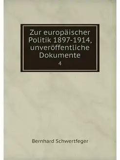 Zur europaischer Politik 1897-1914, u