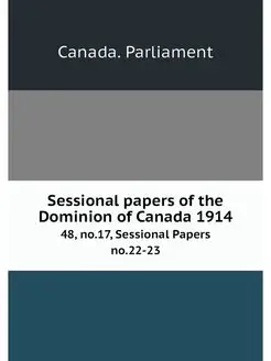 Sessional papers of the Dominion of C