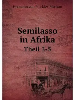 Semilasso in Afrika. Theil 3-5