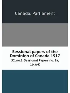 Sessional papers of the Dominion of C