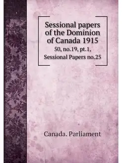 Sessional papers of the Dominion of C