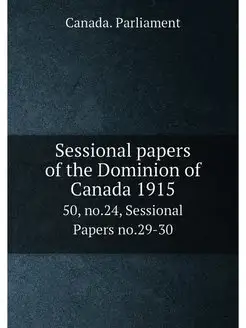 Sessional papers of the Dominion of