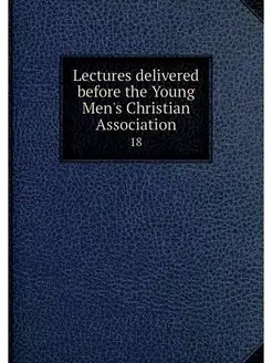 Lectures delivered before the Young M