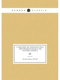 A treatise on therapeutics, and pharm