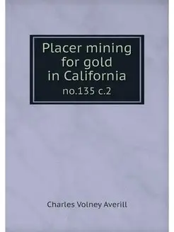 Placer mining for gold in California