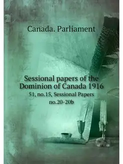 Sessional papers of the Dominion of C