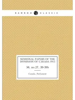 Sessional papers of the Dominion of C