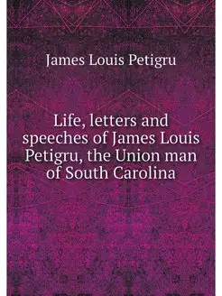 Life, letters and speeches of James L