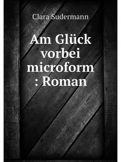 Am Gluck vorbei microform Roman