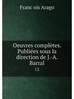 Oeuvres completes. Publiees sous la d