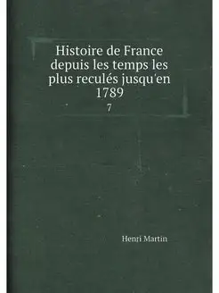 Histoire de France depuis les temps les plus reculés