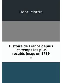 Histoire de France depuis les temps l