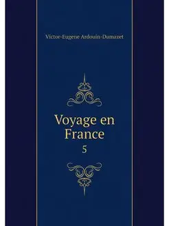 Voyage en France. 5