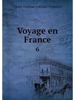 Voyage en France. 6