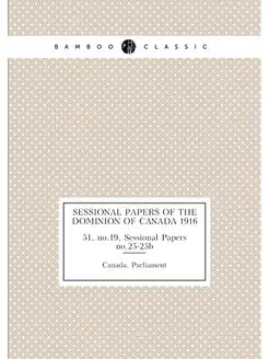 Sessional papers of the Dominion of C