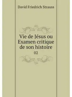 Vie de Jesus ou Examen critique de so