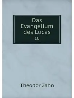 Das Evangelium des Lucas. 10