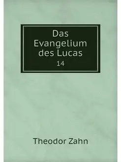 Das Evangelium des Lucas. 14