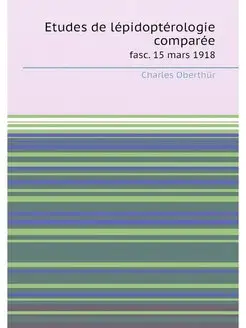 Etudes de lepidopterologie comparee