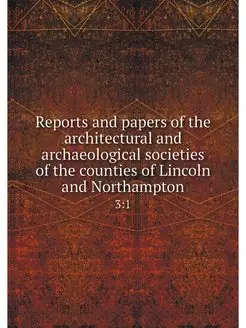 Reports and papers of the architectur