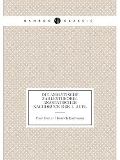 Die analytische Zahlentheorie. Anastatischer Nachdru