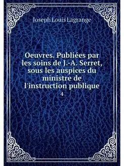 Oeuvres. Publiees par les soins de J