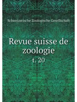 Revue suisse de zoologie. t. 20