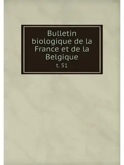 Bulletin biologique de la France et d