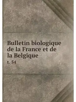 Bulletin biologique de la France et d