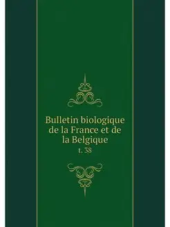 Bulletin biologique de la France et d