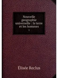 Nouvelle geographie universelle la