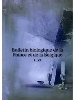 Bulletin biologique de la France et d