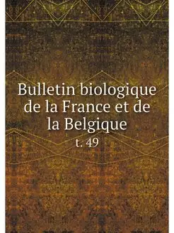 Bulletin biologique de la France et d