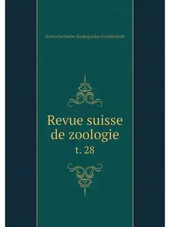 Revue suisse de zoologie. t. 28