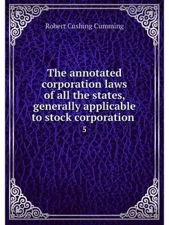 The annotated corporation laws of all