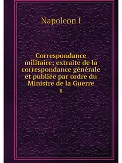 Correspondance militaire extraite de