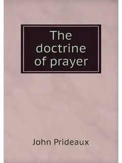 The doctrine of prayer