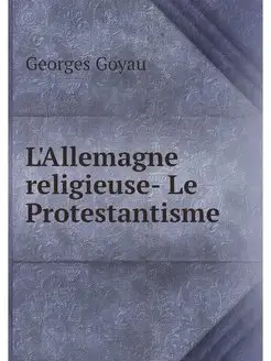 L'Allemagne religieuse- Le Protestant