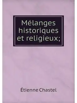 Melanges historiques et religieux