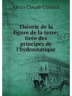 Theorie de la figure de la terre tir