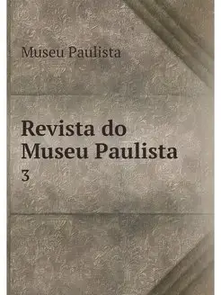 Revista do Museu Paulista. 3