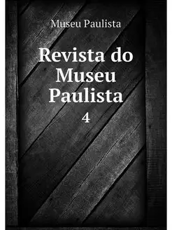 Revista do Museu Paulista. 4